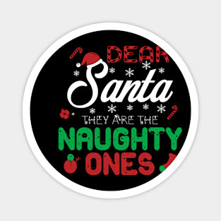 Dear Santa The Are The Naughty Ones Christma Magnet